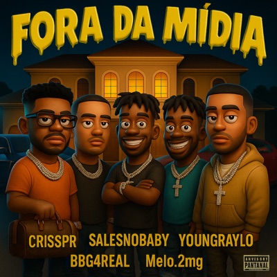 Fora da mídia (feat. SALESNOBABY & PiresRealPlug & YOUNGRAYLON & BBG4REAL & Melo.2mg) [Remasterizado] - Single