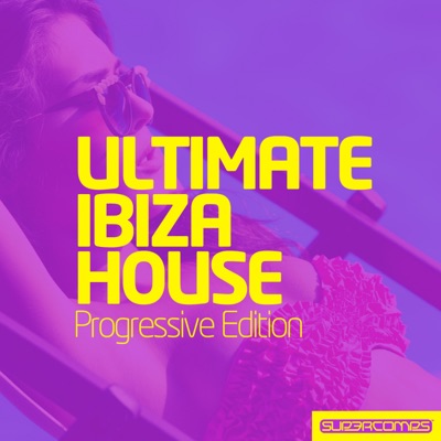 Ultimate Ibiza House - Progressive Edition