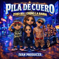 PILA DE CUERO (EN ESA NOTA) (feat. Zojo RD & Ivan Produce) - Single - Chino la Rabia
