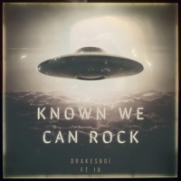 KNOWN' WE CAN ROCK - Single - DRAKESBoi