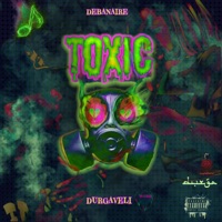 Toxic (feat. Durgaveli) - Single - Debanaire