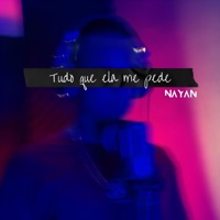Tudo Que Ela Me Pede - Single - nayan & Ritter