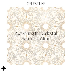 Awakening the Celestial Harmony Within