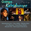 Ganga Kaleidoscope (feat. Rhythm Shaw, Tamal Kanti Halder, Himadri Das & Bachospati Chakraborty) - Single