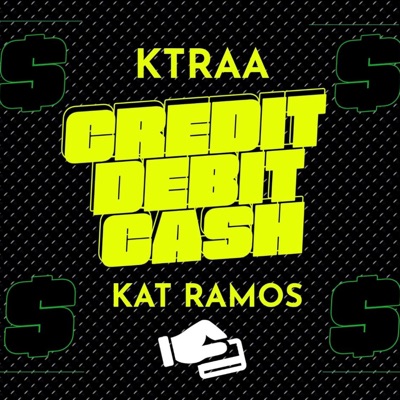 Credit Debit Cash (feat. kat Ramos) - Single