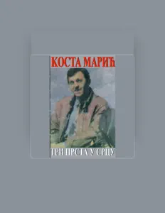 Kosta Maric을(를) 듣고, 뮤직 비디오를 보고, 약력을 읽고, 투어 일정 등을 확인하세요!