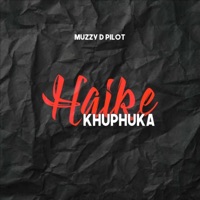 Haike Khuphuka (Mcdeez Fboy Remix) - Single - Muzzy D Pilot