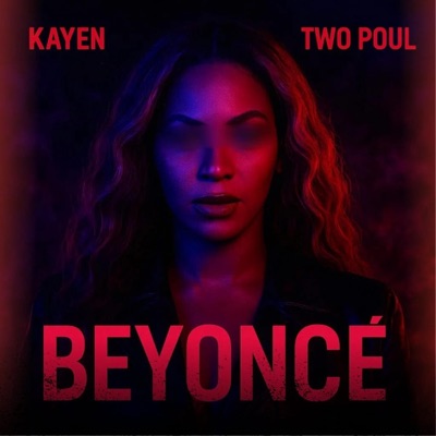 BEYONCé (feat. Kayen) - Single