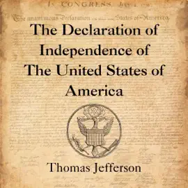 The Declaration of Independence of the United States of America (Unabridged)