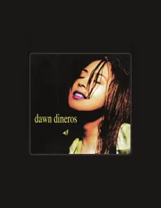 Dawn Dinerosを聴いたり、ミュージックビデオを鑑賞したり、経歴やツアー日程などを確認したりしましょう！