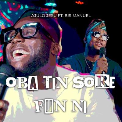 Oba Tin Sore Fun ni (feat. Bisimanuel) - Single