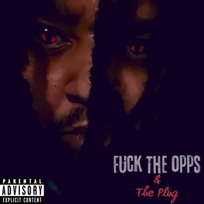 Fuck The Opps & The Plug - Single