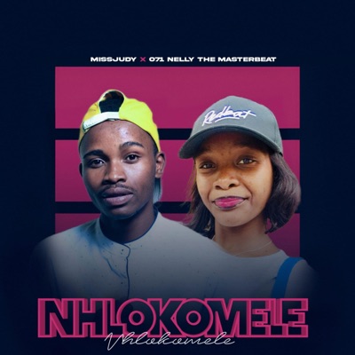 Nhlokomele (feat. O71 Nelly The MasterBeat) - Single