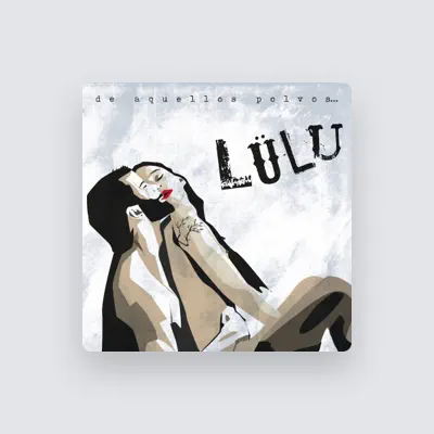 Listen to Lülu, watch music videos, read bio, see tour dates & more!