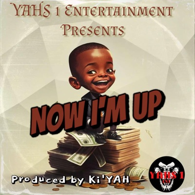 Now Im Up (feat. Abiah & BazzGod) - Single