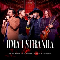 Uma Estranha (Ao Vivo) - Single - Zé Henrique & Gabriel & Edson & Hudson