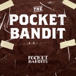 Pocket Bandits - The Pocket Bandit