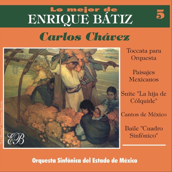 Lo Mejor de Enrique Bátiz, Vol. 5: Carlos Chávez
