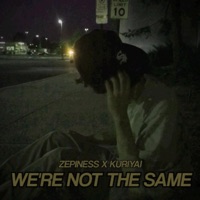 WE'RE NOT THE SAME (feat. kuriyai) - Single - ZepiNess