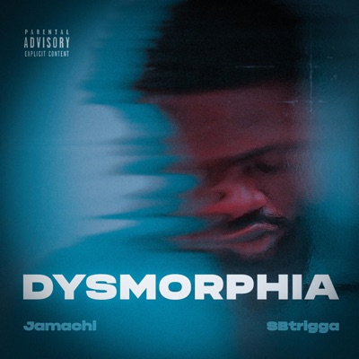 Dysmorphia (feat. SBtrigga) - Single
