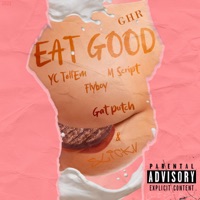 Eat Good (feat. M Script, Flyboy, Gat Putch, Slick V & YC Tell'Em) - Single - GHR