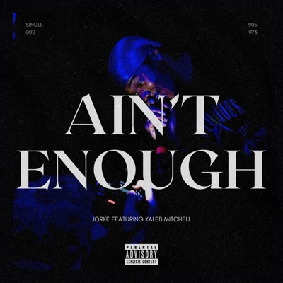Ain't Enough (feat. Kaleb Mitchell) - Single