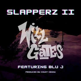 SLAPPERZ II (feat. Blu J) Will Gates