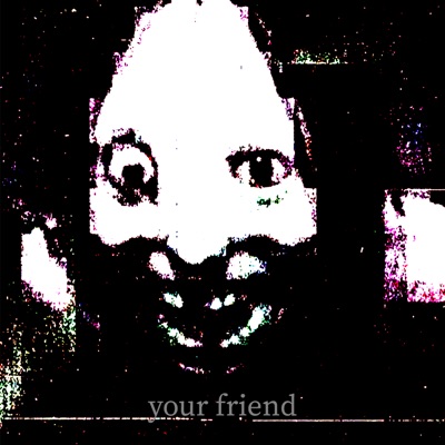 YOUR FRIEND - Single