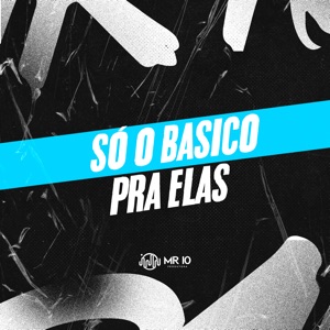 Só o Básico pra Elas (feat. MC Caja)