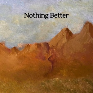 Nothing Better - Single