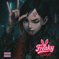 Freaky (feat. Sedd) - Single - Fishball