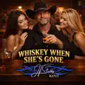 Whiskey When She's Gone