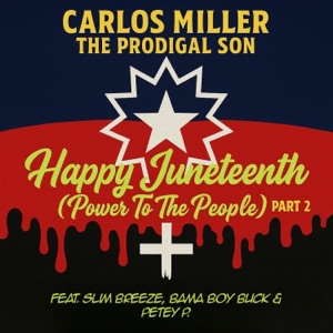 Happy Juneteenth(Power To The People), Pt. 2 (feat. Slim Breeze, Bama Boy Buck & Petey P.)