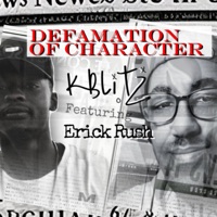 Defamation of Character (feat. Erick Rush) - Single - K-Blitz