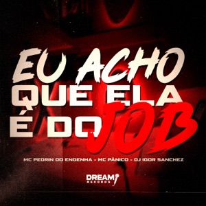 Eu Acho que ela é do Job