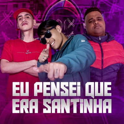Eu Pensei Que Era Santinha - Single