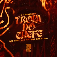 Tropa do Chefe - Single - DJ Fonseca, MC KP, MC Salatiel & MC KAU