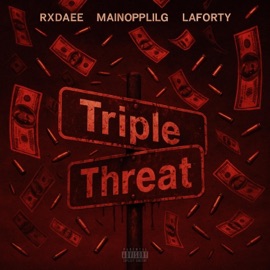 Triple Threat (feat. Rxdaee & Laforty) Mainopplilg