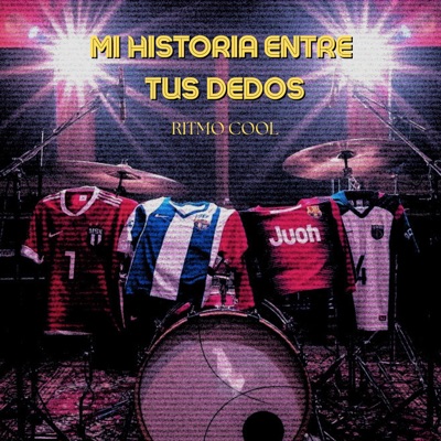 Mi historia entre tus dedos (feat. José Vera & King Buitre) - Single