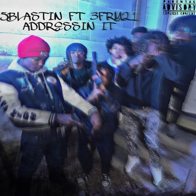ADDRESSIN IT (feat. 3FRM21) - Single
