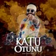 Katu Otunu Single