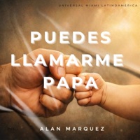 puedes llamarme papá - Single - Alan Marquez