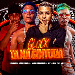 Glock Ta na Cintura (feat. Bruninho Astucia & Mc B7)