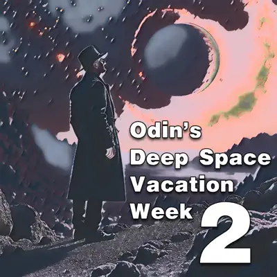 Listen to Odin's Deep Space Vacation: Week 2 by Sound Impressions