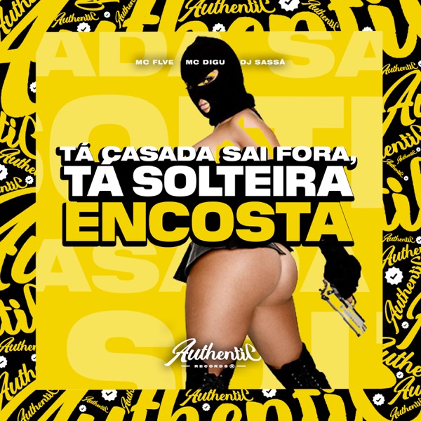 Ta Casada Sai Fora, Ta Solteira Encosta (feat. MC Digu)