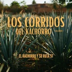 Los Corridos del Kachorro, Vol. 1