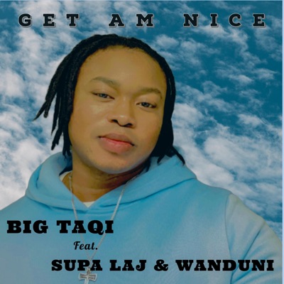 Get Am Nice (feat. Supa Laj & Wanduni) - Single