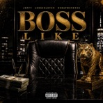BOSS LIKE (feat. Lexx 9eleven & NoRapMoneyOx) - Single