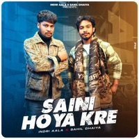 Saini Hoya Kre - Single - Indri Aala & Sahil Dahiya Wrld
