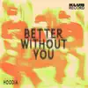 Better Without You